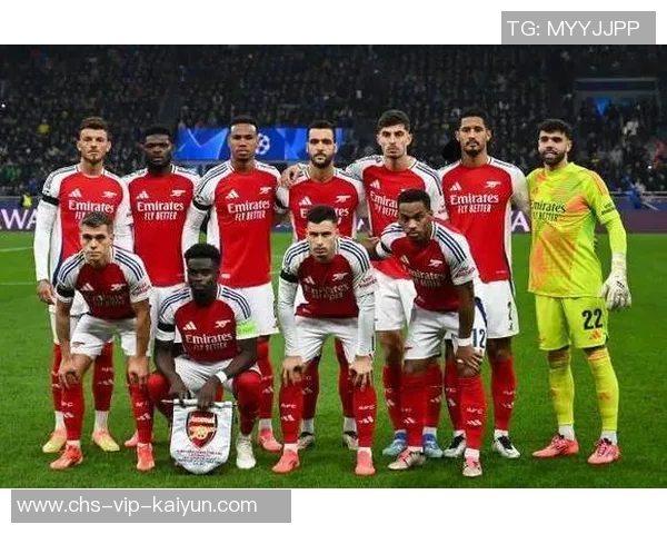 阿森纳球员荣膺欧冠赛季最佳阵容彰显球队实力与潜力